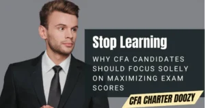 Featured Image for Article on Why CFA Candidates Should Focus Solely on Maximizing Exam Scores