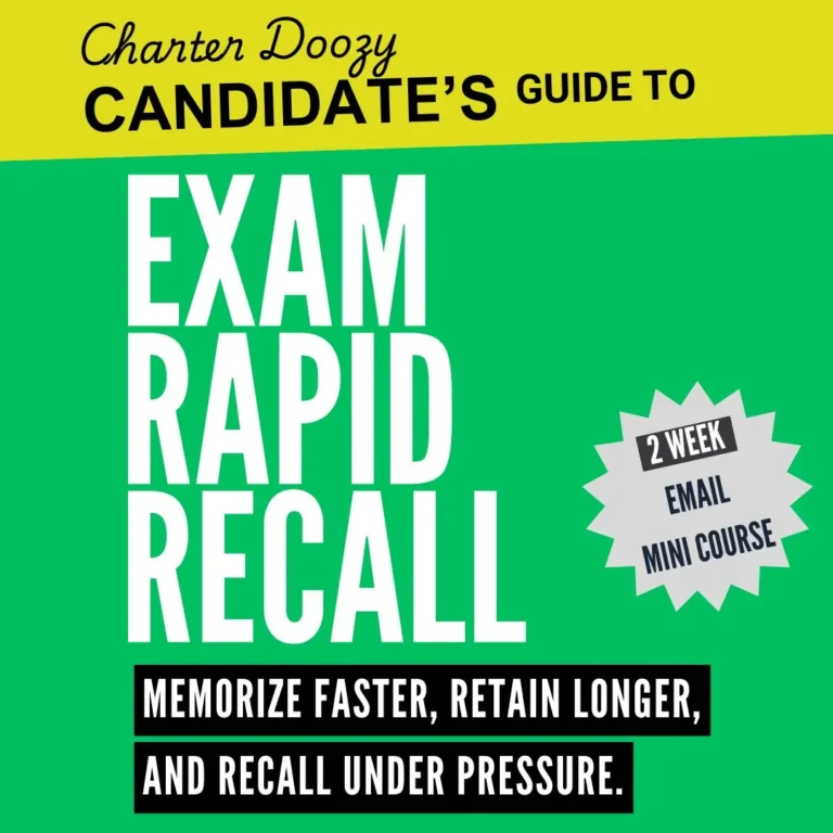 Charter Doozy Candidate's Guide to Exam Rapid Recall – A 2-week email mini-course to memorize faster, retain longer, and recall under pressure.