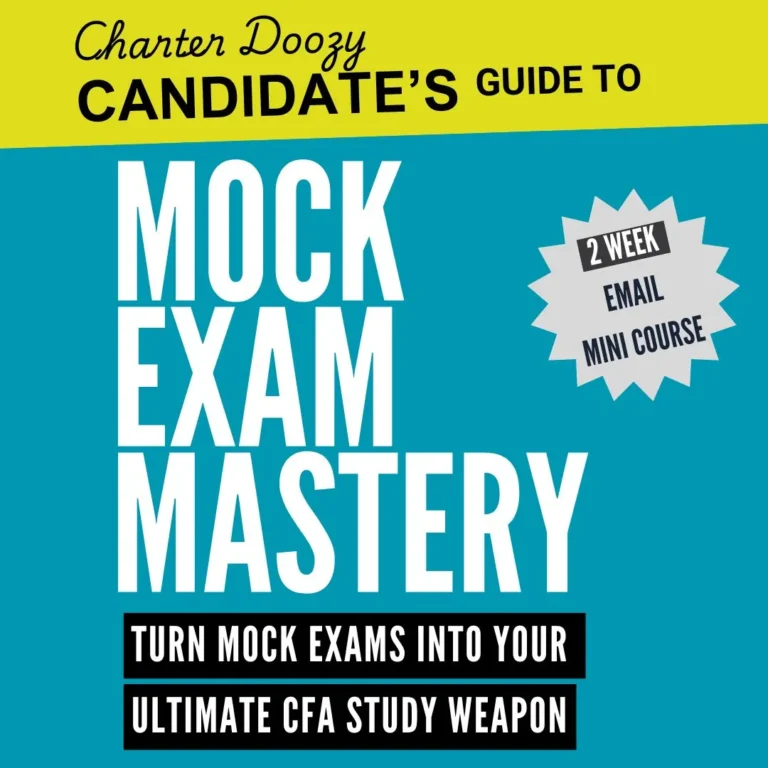 Charter Doozy Candidate's Guide to Mock Exam Mastery – A 2-week email mini-course on leveraging mock exams for CFA success.