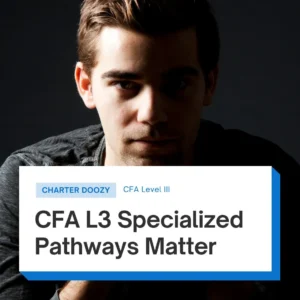 Promotional image with text “CFA L3 Specialized Pathways Matter” and Charter Doozy branding