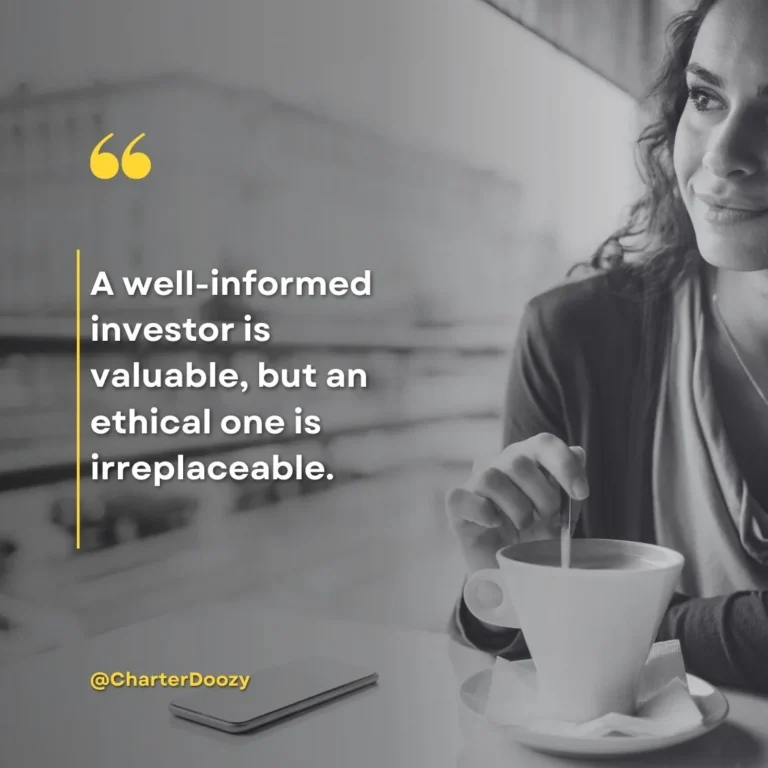A well-informed investor is valuable, but an ethical one is irreplaceable.