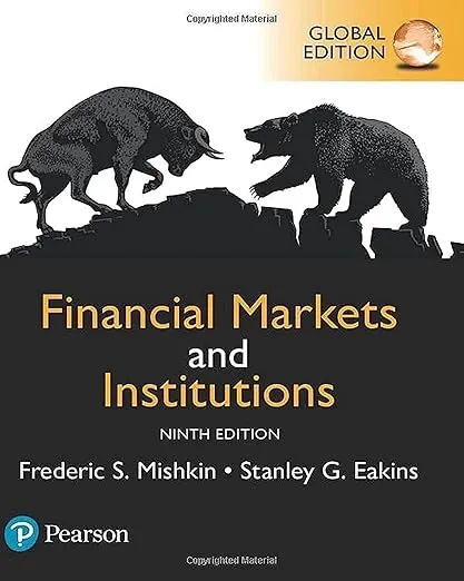 Financial Markets and Institutions – Frederic S. Mishkin & Stanley G. Eakins