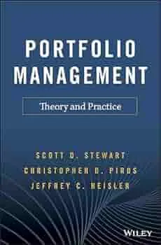 Portfolio Management: Theory and Practice – Scott D. Stewart