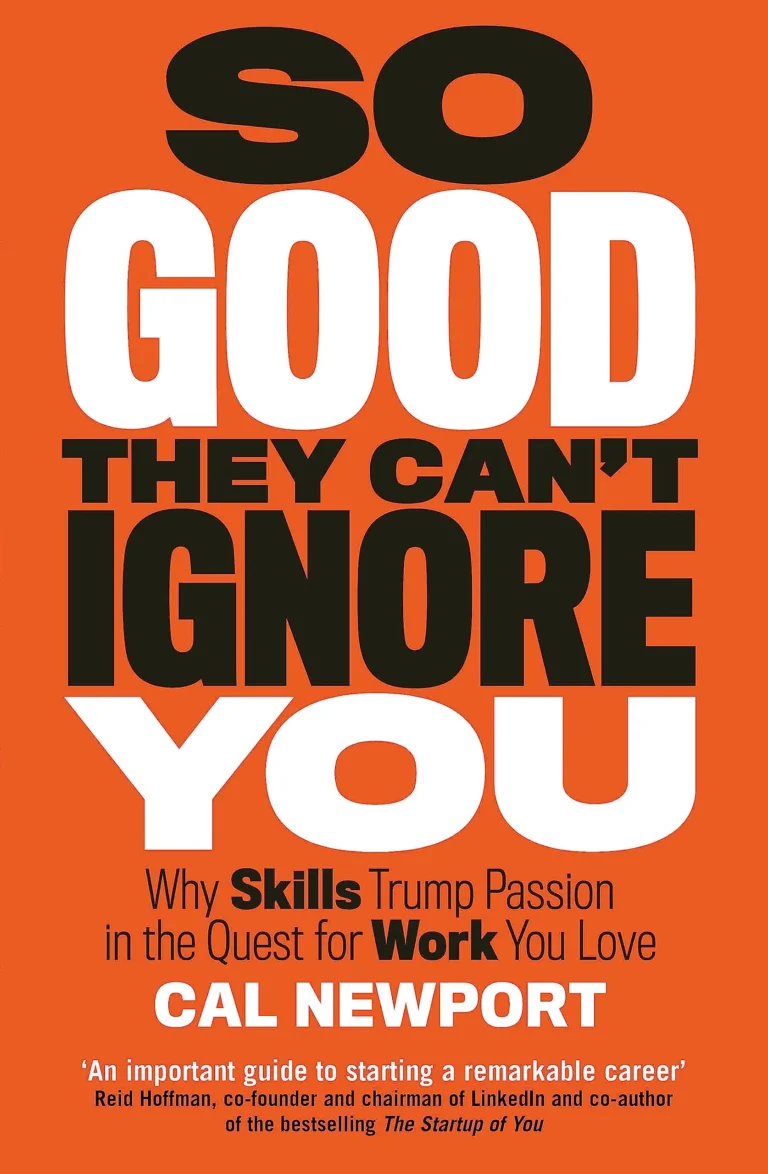 So Good They Can’t Ignore You book cover by Cal Newport.