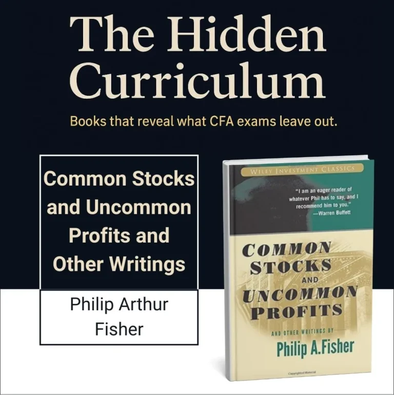 Common Stocks and Uncommon Profits by Philip Fisher – Hidden Curriculum CFA Book
