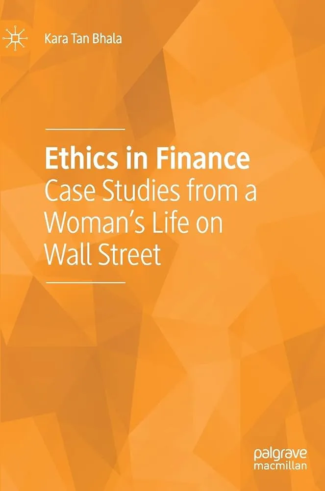 Ethics in Finance book cover by Kara Tan Bhala.