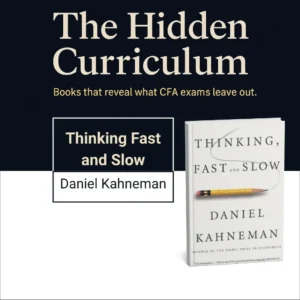 Thinking, Fast and Slow by Daniel Kahneman – Hidden Curriculum CFA Book