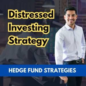 Distressed Investing Strategy – Hedge Fund Insights