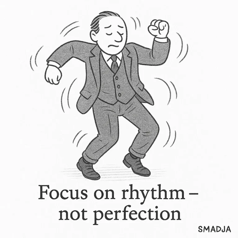 Cartoon of a man awkwardly dancing with the caption “Focus on rhythm – not perfection.”
