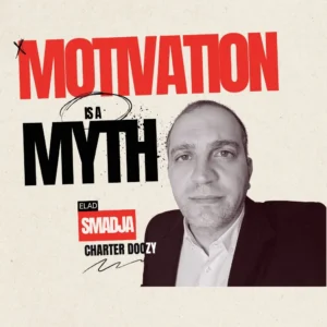Motivation is a Myth - Elad Smadja CFA Charter Doozy