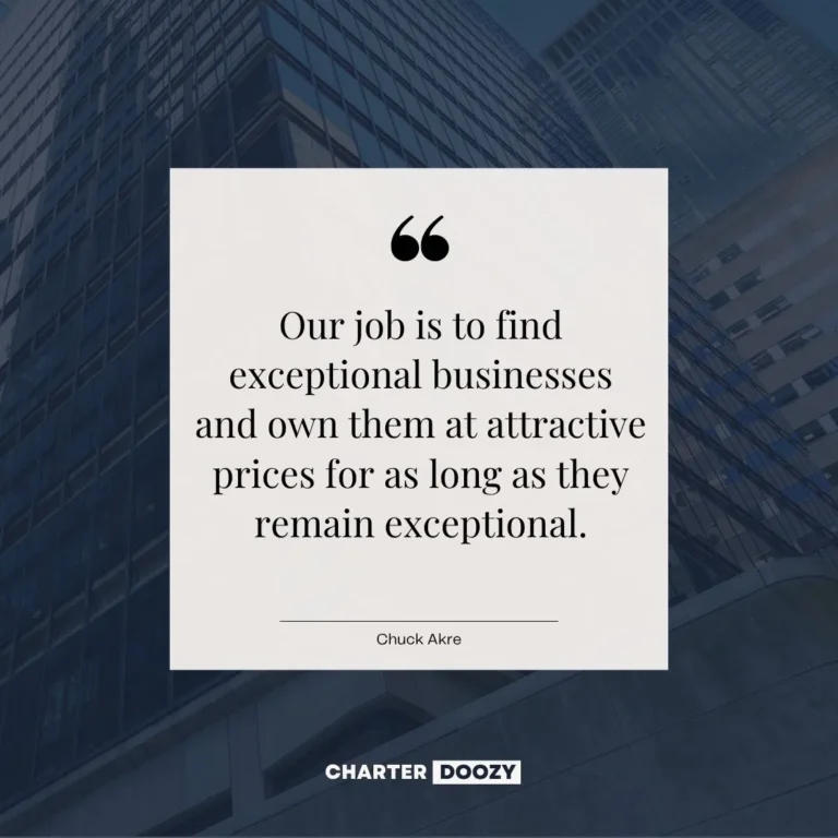 Chuck Akre quote about finding and owning exceptional businesses at attractive prices.