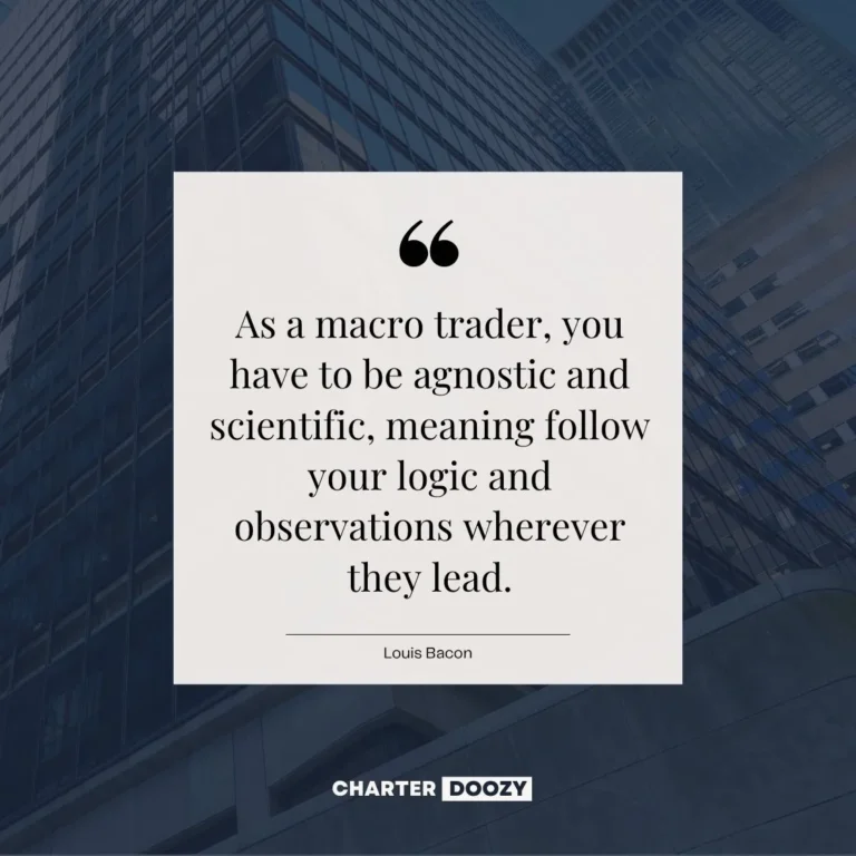 Louis Bacon macro trading quote about being scientific and following logic.