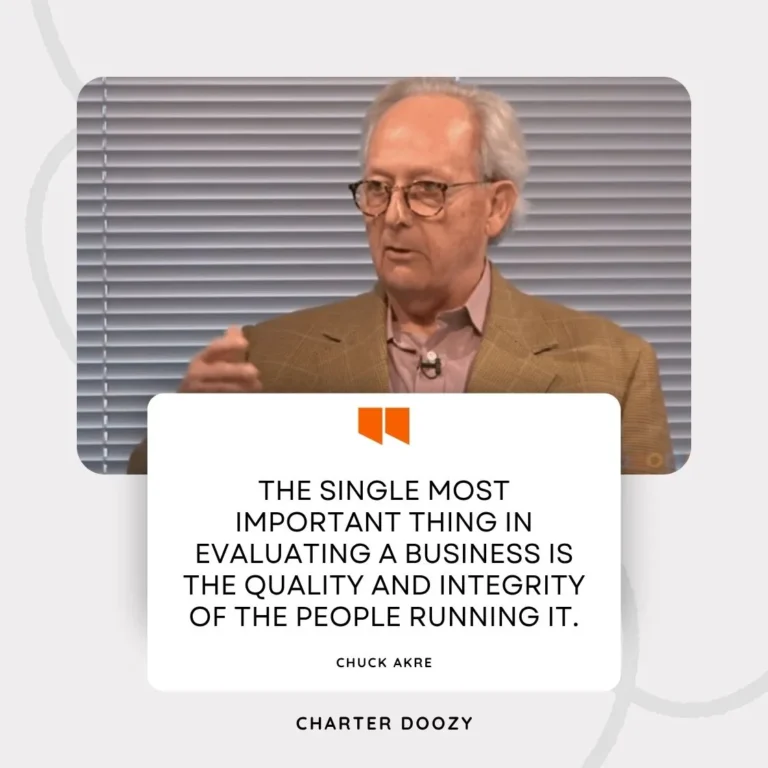 Quote by Chuck Akre about the importance of management quality and integrity in business evaluation