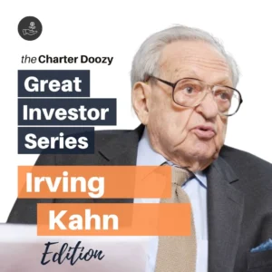 Portrait of Irving Kahn with text overlay “The Great Investor Series – Irving Kahn Edition” by Charter Doozy
