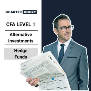 Businessman in suit holding a newspaper, representing CFA Level 1 Alternative Investments Hedge Funds study material from Charter Doozy