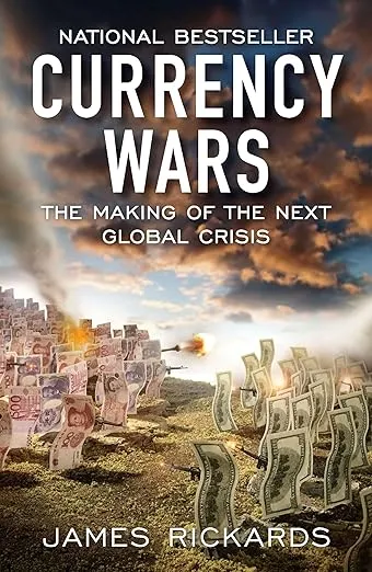 Cover of Currency Wars by James Rickards, exploring global currency conflicts and crises