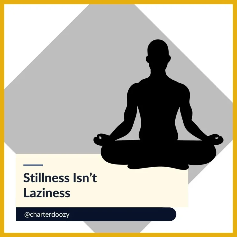 Silhouette of a person meditating with the phrase "Stillness Isn’t Laziness"